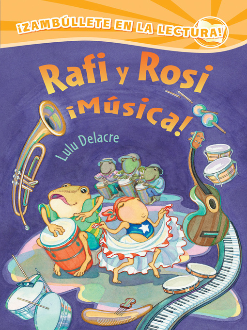 Title details for Rafi y Rosi ¡Música! by Lulu Delacre - Available
